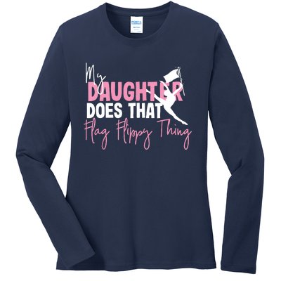 Winter Color Guard Mom Dad My Daughter Does That Flag Ladies Long Sleeve Shirt