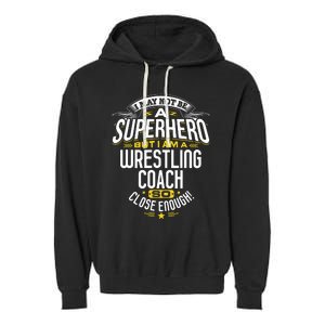 Wrestling Coach Gift Idea Superhero Wrestling Garment-Dyed Fleece Hoodie