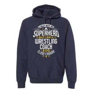 Wrestling Coach Gift Idea Superhero Wrestling Premium Hoodie