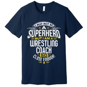 Wrestling Coach Gift Idea Superhero Wrestling Premium T-Shirt