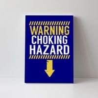 Warning Choking Hazard Funny Dick Joke Gifgift Canvas