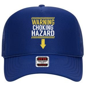 Warning Choking Hazard Funny Dick Joke Gifgift High Crown Mesh Back Trucker Hat