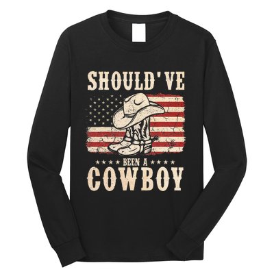 Western Cowboy Hat Boots I Should Have Been A Cowboy Long Sleeve Shirt