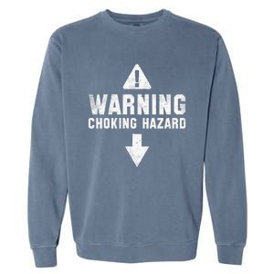 Warning Choking Hazard Costume Funny Easy Halloween Gift Garment-Dyed Sweatshirt