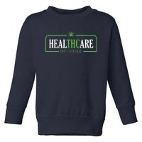 Weed Cannabis Healthcare Medical THC Marijuana Stoner Gift Toddler Sweatshirt