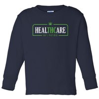 Weed Cannabis Healthcare Medical THC Marijuana Stoner Gift Toddler Long Sleeve Shirt