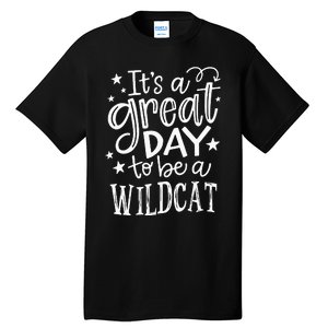 Wild Cat Its Great Day To Be A Wild Cat School Animal Lover Tall T-Shirt