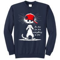 White Cat ItS Fine IM Fine Everything Is Fine Funny Sweatshirt