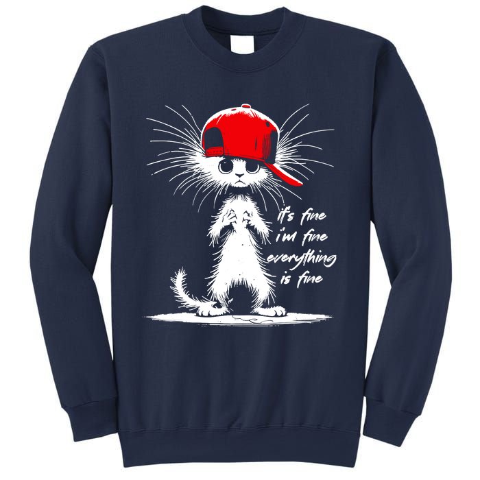 White Cat ItS Fine IM Fine Everything Is Fine Funny Sweatshirt