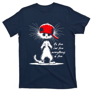 White Cat ItS Fine IM Fine Everything Is Fine Funny T-Shirt