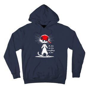 White Cat ItS Fine IM Fine Everything Is Fine Funny Tall Hoodie