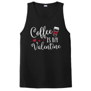 Womens Coffee Is My Valentine Funny Valentine's Day Coffee Lover PosiCharge Competitor Tank