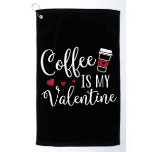 Womens Coffee Is My Valentine Funny Valentine's Day Coffee Lover Platinum Collection Golf Towel