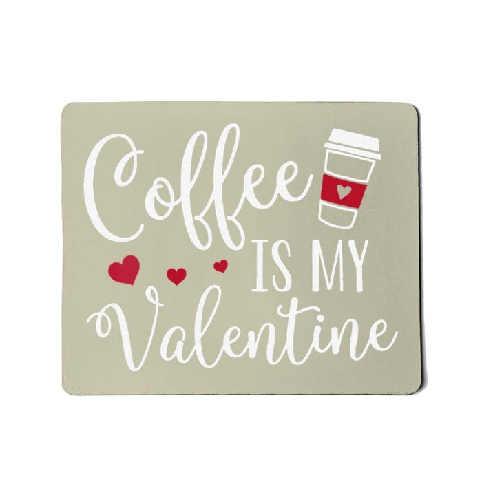 Womens Coffee Is My Valentine Funny Valentine's Day Coffee Lover Mousepad