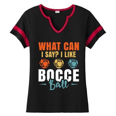 What Can I Say? I Like Bocce Ball Gift Ladies Halftime Notch Neck Tee