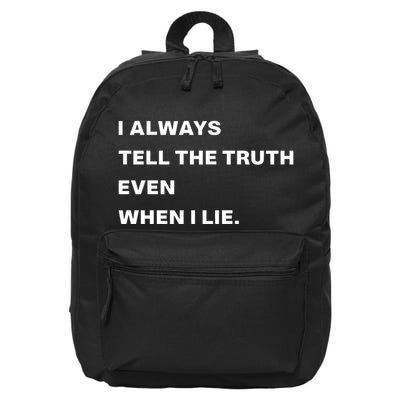 World Culture I Always Tell The Truth Even When I Lie 16 in Basic Backpack