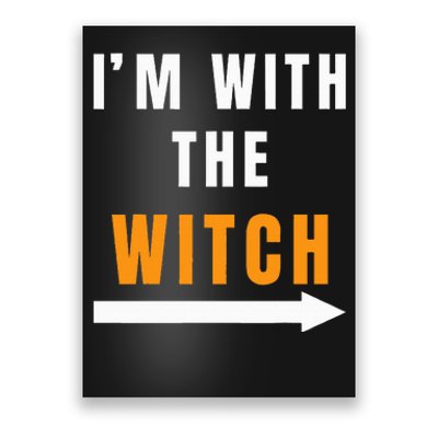 witch costume I'm With The Witch Funny Halloween Poster