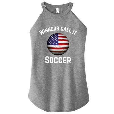 Winners Call It Soccer American Football It's Called Soccer Cute Gift Women’s Perfect Tri Rocker Tank