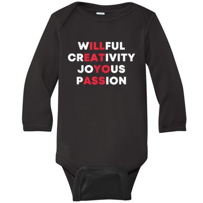 Willful Creativity Joyous Passion Funny Gift Baby Long Sleeve Bodysuit