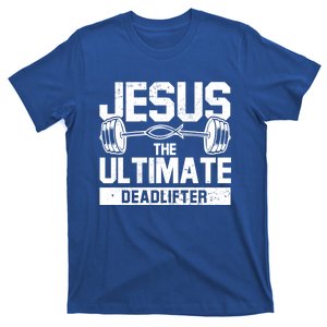 Weightlifting Christian Jesus The Ultimate Deadlifter Cool Gift T-Shirt