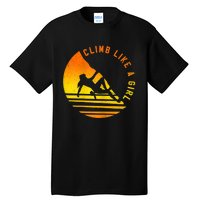 Womens Climb Like A Girl Climbing Bouldering Tall T-Shirt