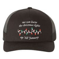 We Can Leave The Christmas Lights Up Til January Yupoong Adult 5-Panel Trucker Hat