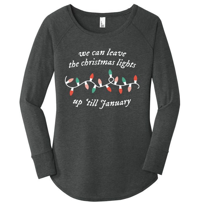 We Can Leave The Christmas Lights Up Til January Women's Perfect Tri Tunic Long Sleeve Shirt