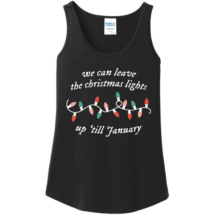 We Can Leave The Christmas Lights Up Til January Ladies Essential Tank