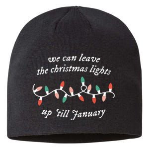 We Can Leave The Christmas Lights Up Til January Sustainable Beanie