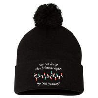 We Can Leave The Christmas Lights Up Til January Pom Pom 12in Knit Beanie