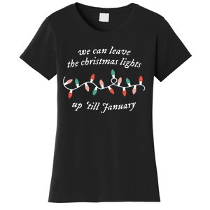 We Can Leave The Christmas Lights Up Til January Women's T-Shirt