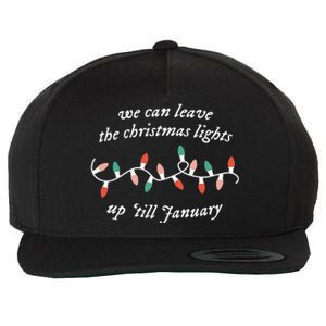 We Can Leave The Christmas Lights Up Til January Wool Snapback Cap