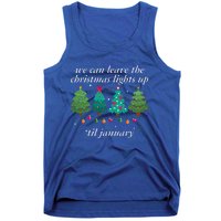 We Can Leave The Christmas Lights Up Til January  Tank Top