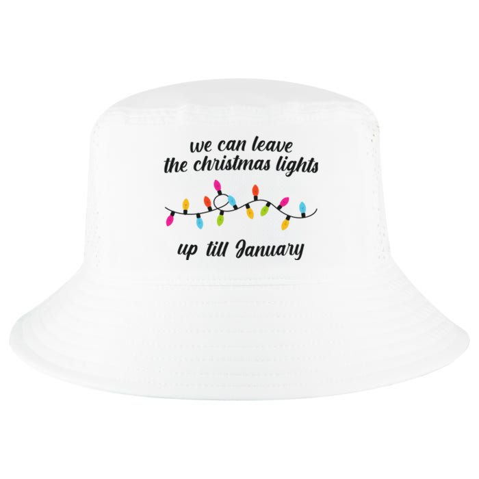 We Can Leave The Christmas Lights Until January Lovers Lyric Xmas Cool Comfort Performance Bucket Hat