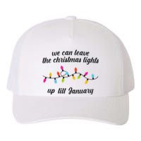 We Can Leave The Christmas Lights Until January Lovers Lyric Xmas Yupoong Adult 5-Panel Trucker Hat