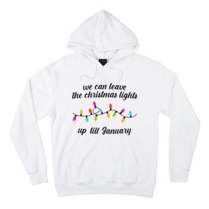 We Can Leave The Christmas Lights Until January Lovers Lyric Xmas Hoodie