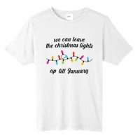 We Can Leave The Christmas Lights Until January Lovers Lyric Xmas Tall Fusion ChromaSoft Performance T-Shirt