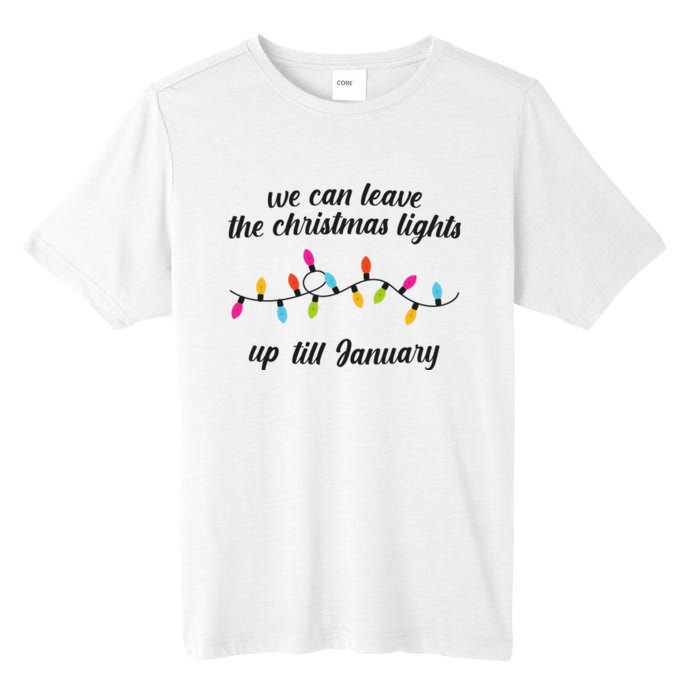 We Can Leave The Christmas Lights Until January Lovers Lyric Xmas Tall Fusion ChromaSoft Performance T-Shirt