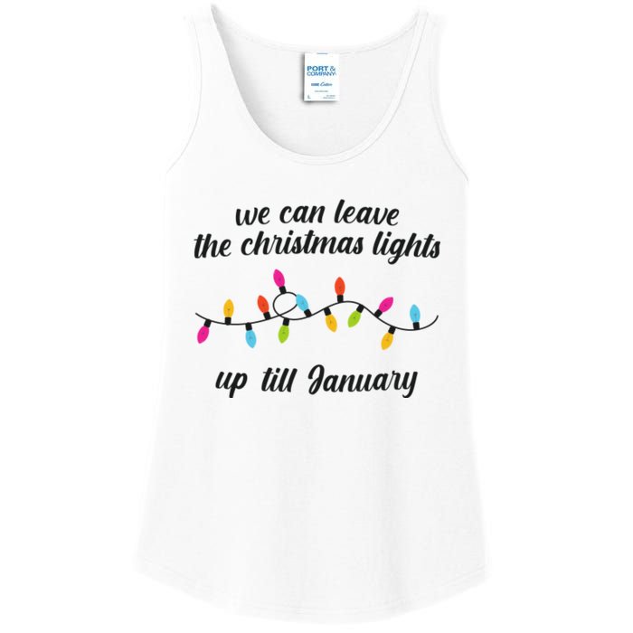 We Can Leave The Christmas Lights Until January Lovers Lyric Xmas Ladies Essential Tank