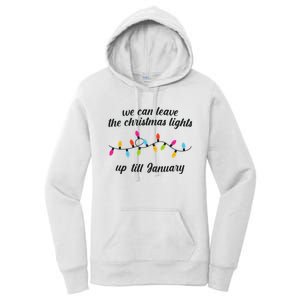 We Can Leave The Christmas Lights Until January Lovers Lyric Xmas Women's Pullover Hoodie