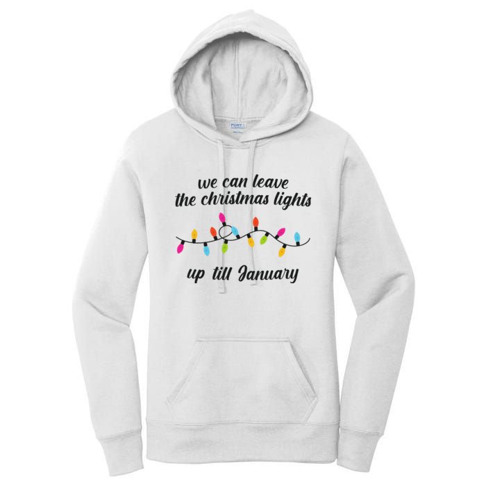 We Can Leave The Christmas Lights Until January Lovers Lyric Xmas Women's Pullover Hoodie