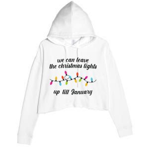 We Can Leave The Christmas Lights Until January Lovers Lyric Xmas Crop Fleece Hoodie