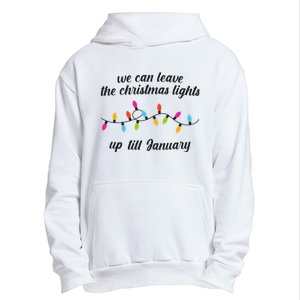 We Can Leave The Christmas Lights Until January Lovers Lyric Xmas Urban Pullover Hoodie