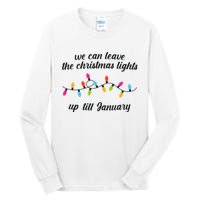 We Can Leave The Christmas Lights Until January Lovers Lyric Xmas Tall Long Sleeve T-Shirt