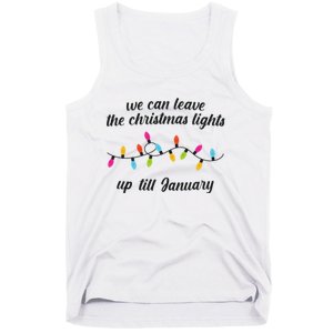 We Can Leave The Christmas Lights Until January Lovers Lyric Xmas Tank Top