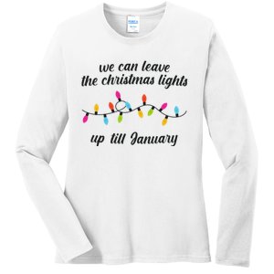 We Can Leave The Christmas Lights Until January Lovers Lyric Xmas Ladies Long Sleeve Shirt