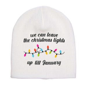 We Can Leave The Christmas Lights Until January Lovers Lyric Xmas Short Acrylic Beanie