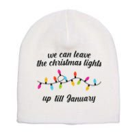 We Can Leave The Christmas Lights Until January Lovers Lyric Xmas Short Acrylic Beanie