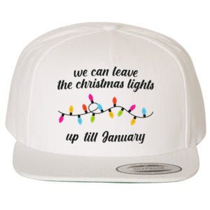 We Can Leave The Christmas Lights Until January Lovers Lyric Xmas Wool Snapback Cap