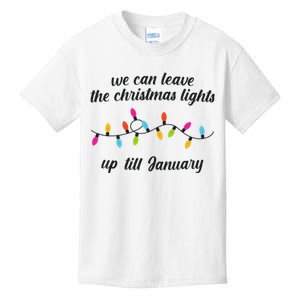 We Can Leave The Christmas Lights Until January Lovers Lyric Xmas Kids T-Shirt